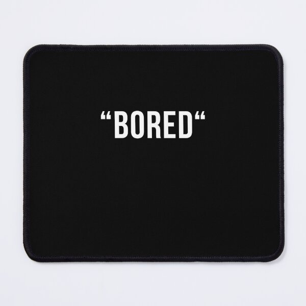 Item preview, "BORED" - modern design designed and sold by Drecksseite.