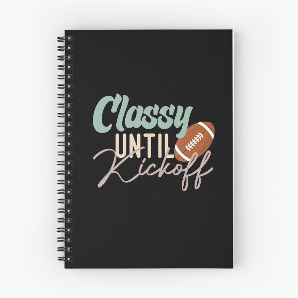 Item preview, Classy Until Kickoff designed and sold by medbdj.