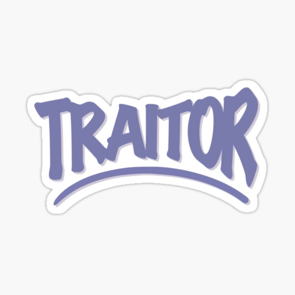 Traitor; You're Still A Traitor; Song Lyrics Sticker for Sale by  BellaHope1