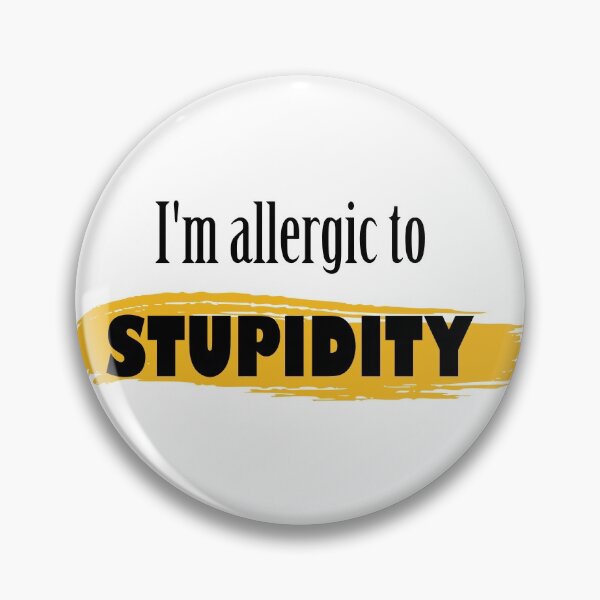 Item preview, Allergic to stupidity designed and sold by adiosmillet.