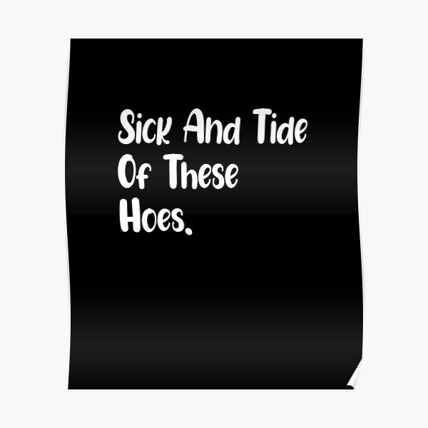These Hoes Posters | Redbubble