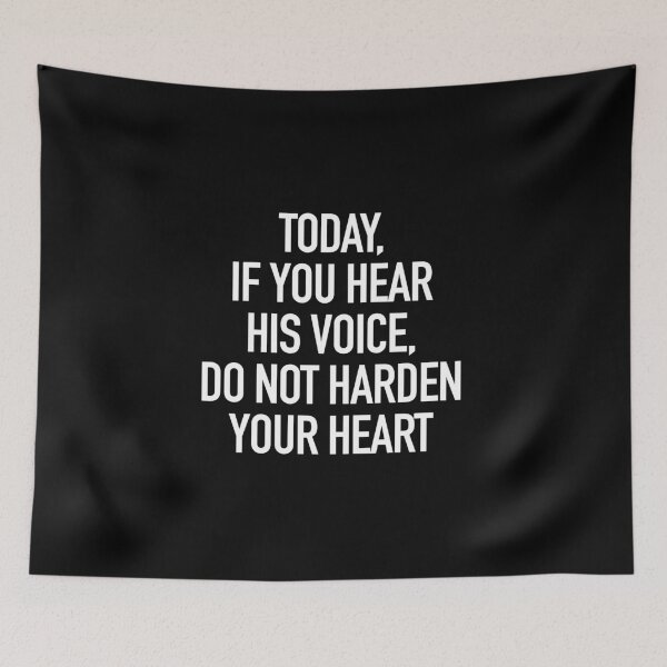 Item preview, Today, if you hear his voice, do not harden your heart typography designed and sold by gstrehlow2011.