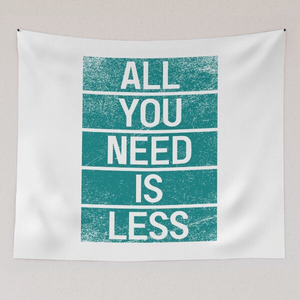 Item preview, All You Need Is Less designed and sold by Bodyguard69.