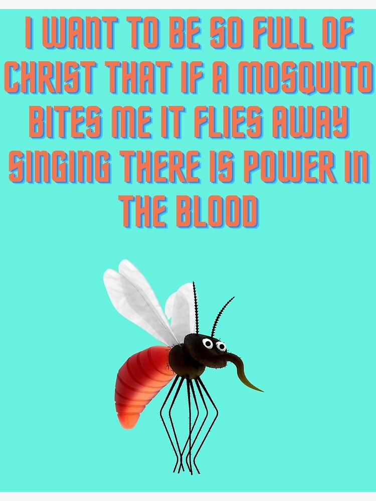 Mosquitoes Also Know That There Is Power In The Blood Photographic