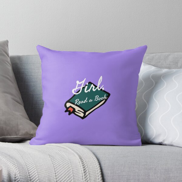Girl, Read a Book 2.0 Throw Pillow