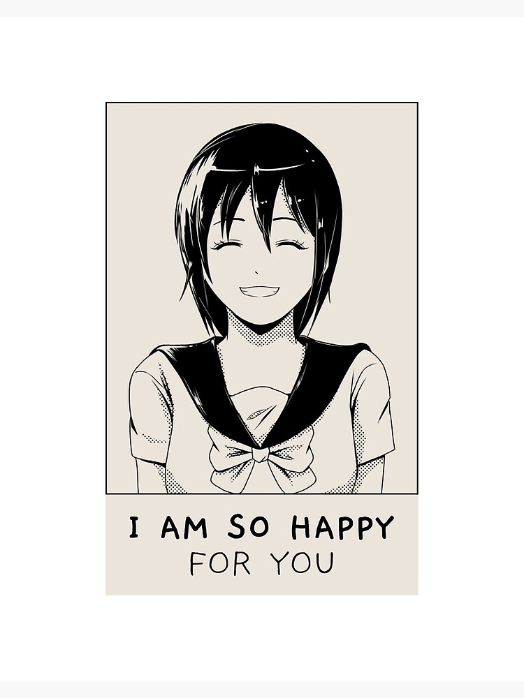 I Am So Happy For You Anime Girl Art Board Print By Testyy42 Redbubble