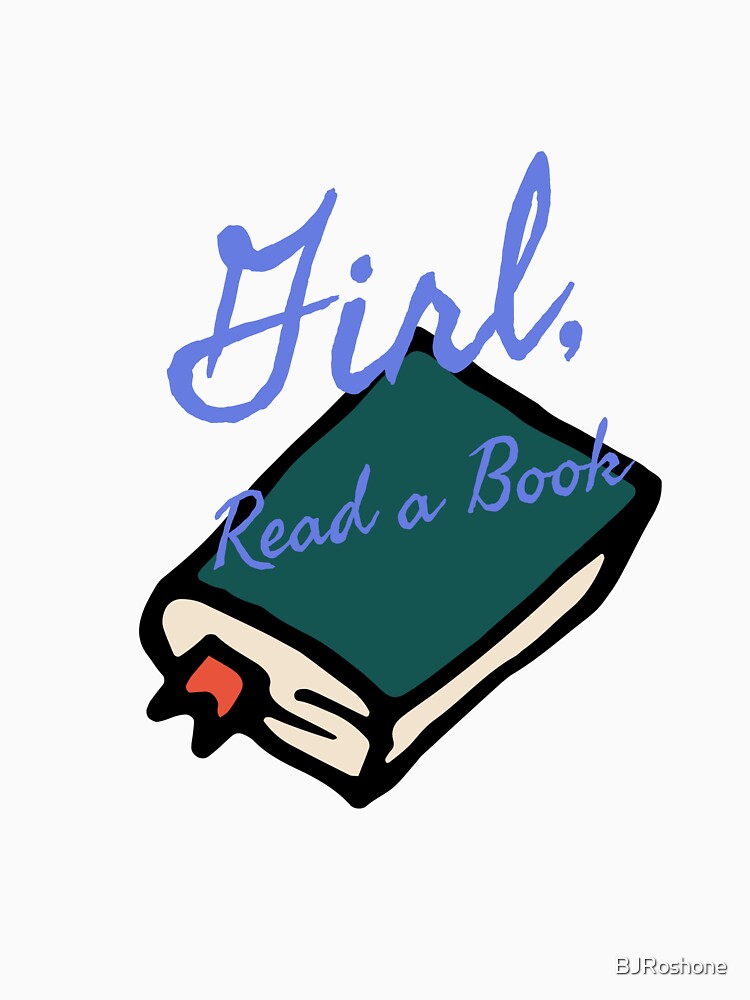 Girl, Read a Book 2.5 by BJRoshone