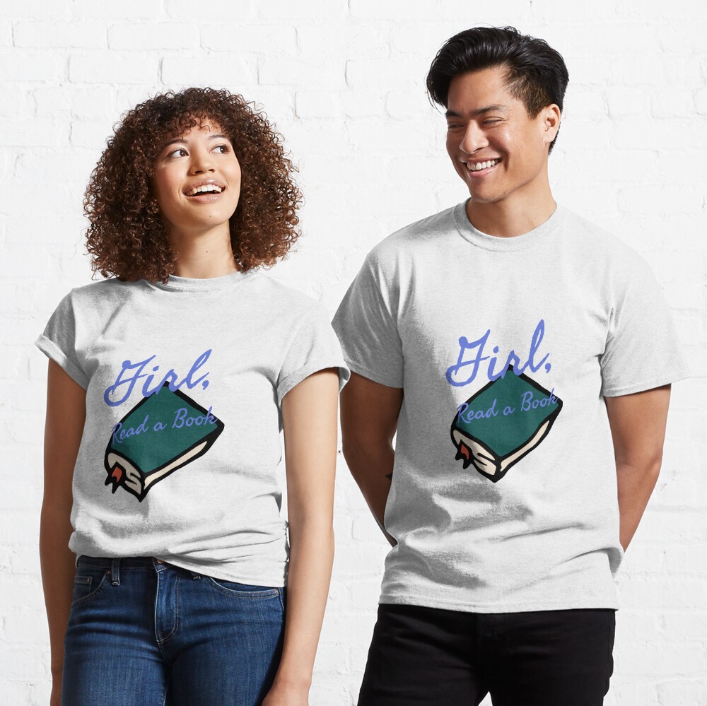 Girl, Read a Book 2.5 Classic T-Shirt