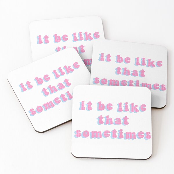 Item preview, "It be like that sometimes" designed and sold by Yoohoo-xoErica.