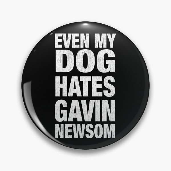 Item preview, Even My Dog Hates Gavin Newsom designed and sold by abowlofsoda.