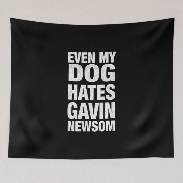 Item preview, Even My Dog Hates Gavin Newsom designed and sold by abowlofsoda.