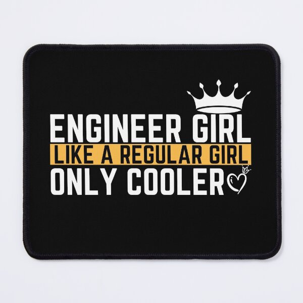 Item preview, Engineer Girl Like A Regular Girl designed and sold by infazbdeen.