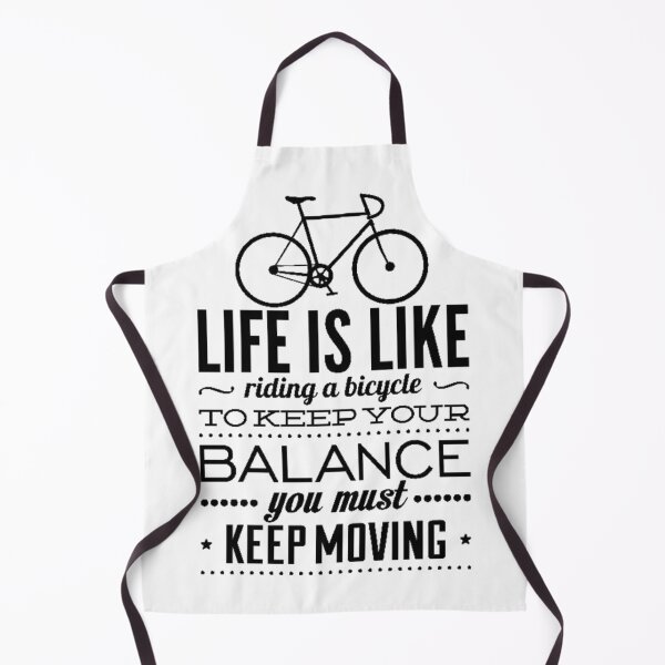Item preview, Life Is Like riding a bicycle To Keep Your Balance You must Keep Moving designed and sold by Pedro ⭐⭐⭐⭐⭐.