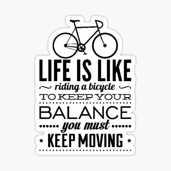 Pegatinas: La Vida Es Como Andar En Bicicleta Para Mantener El Equilibrio