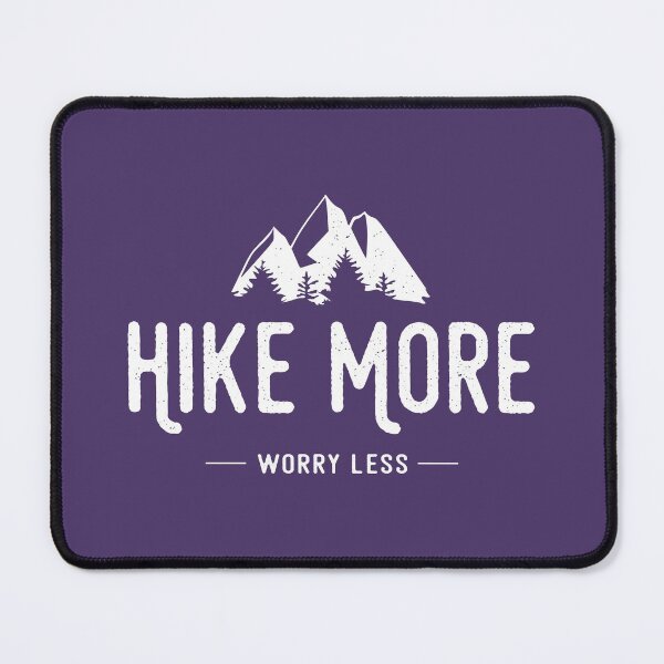 Item preview, Hike More Worry Less designed and sold by Esskay Designs.