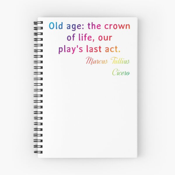 Item preview, Quote. Marcus Tullius Cicero: Old age: the crown of life, our play's last act. designed and sold by IuriiVlasenko.
