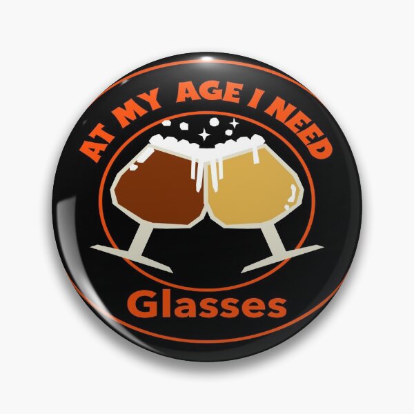 Item preview, At My Age I Need Glasses designed and sold by LMcDs.
