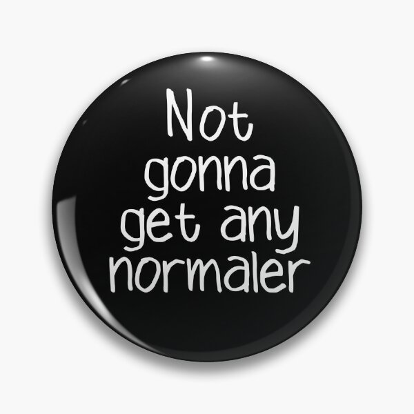 Item preview, Not gonna get any normaler designed and sold by Goshzilla.