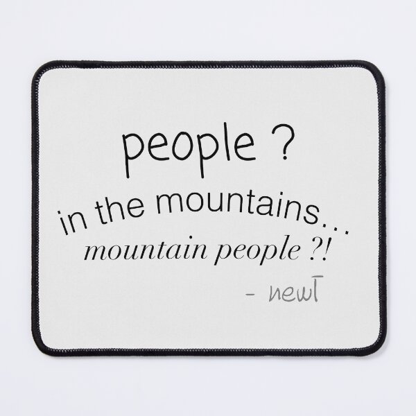Item preview, Mountain people ? - Newt quote, the maze runner designed and sold by TiaRochelle.