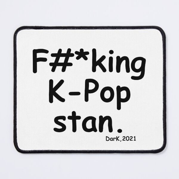 Item preview, F#*cking K-Pop Stan designed and sold by Chuutopia.