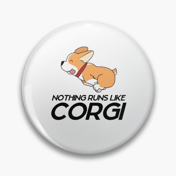 Item preview, Nothing Runs Like A Corgi designed and sold by Peter Stawicki.