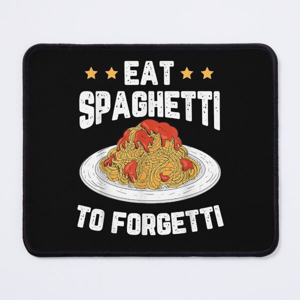 Item preview, Eat Spaghetti To Forgetti Motive For A Spaghetti Lover designed and sold by bar0zysbertha.