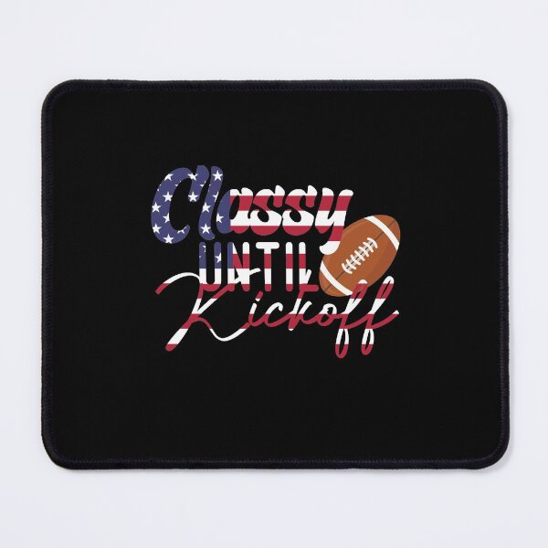 Item preview,  Classy Until Kickoff  Usa Flag designed and sold by medbdj.