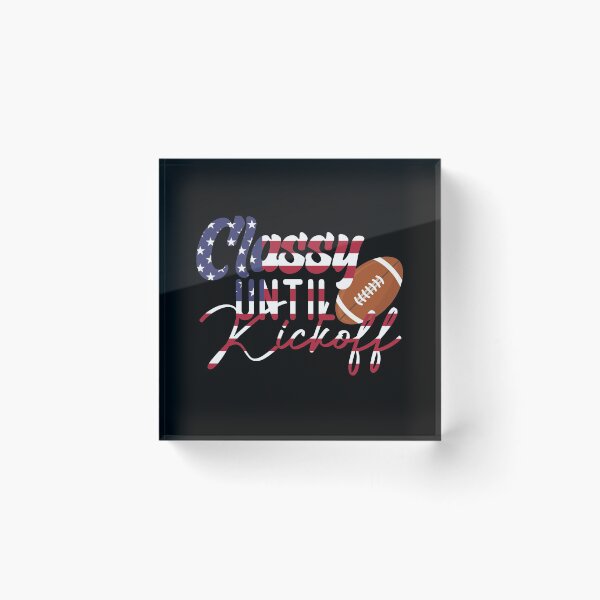 Item preview,  Classy Until Kickoff  Usa Flag designed and sold by medbdj.