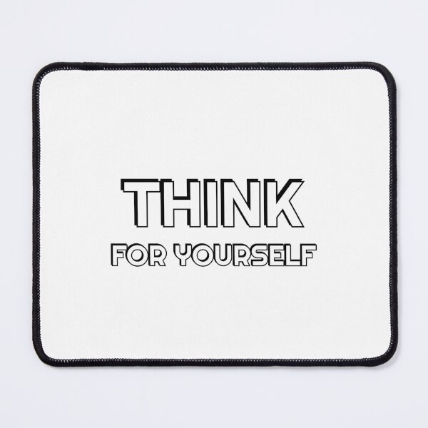 Item preview, THINK FOR YOURSELF designed and sold by Inspirationmotivation.