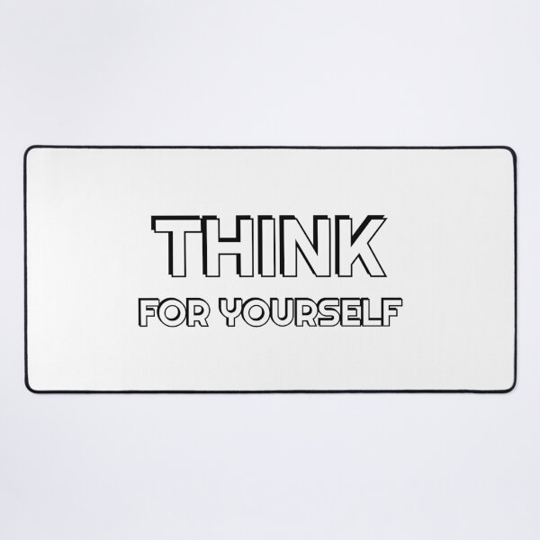 Item preview, THINK FOR YOURSELF designed and sold by Inspirationmotivation.