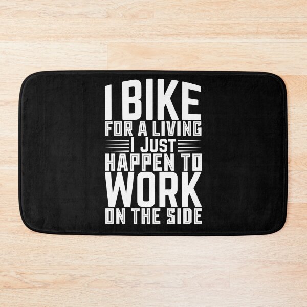 Item preview, I Bike For A Living I Just Happen To Work On The Side - Outdoor Sports designed and sold by LarrysDesigns.