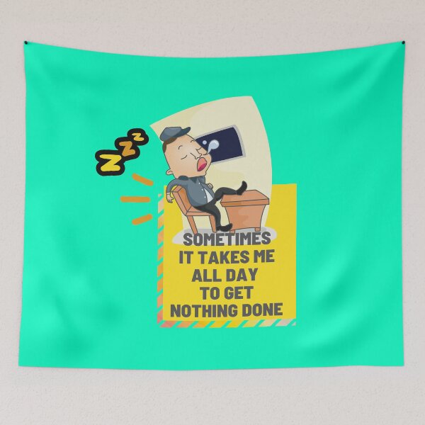 Item preview, SOMETIMES IT TAKES ME ALL DAY - Sleepy Man designed and sold by OMdesign10.