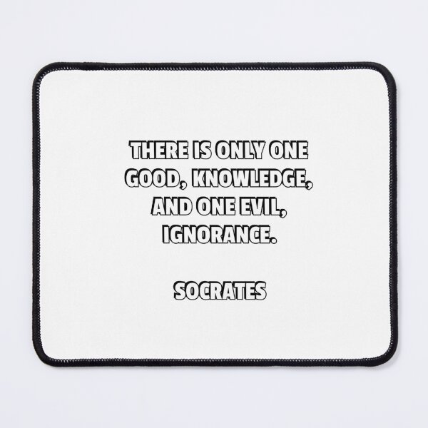 Item preview, There is only one good, knowledge, and one evil, ignorance Socrates wisdom designed and sold by Inspirationmotivation.