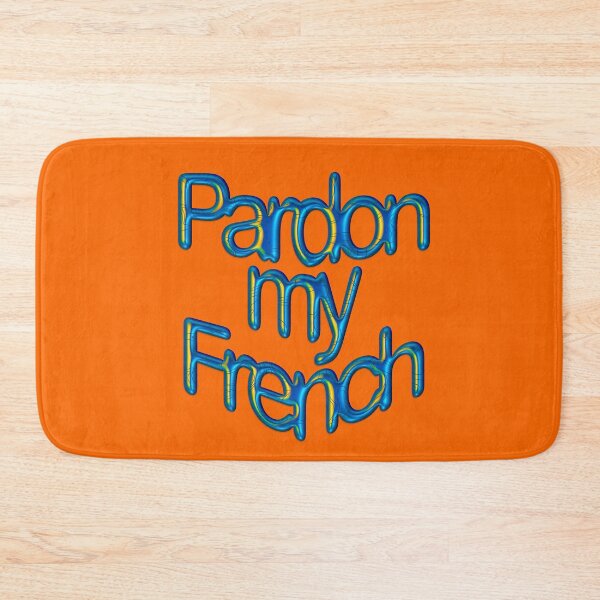 Item preview, PARDON MY FRENCH designed and sold by Klementsen.