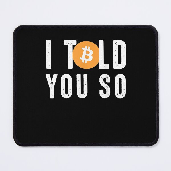Item preview, Bitcoin I Told You So designed and sold by bar0zysbertha.