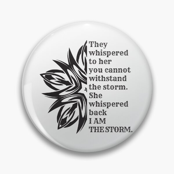 Item preview, She whispered back I am the storm designed and sold by Auntieck.