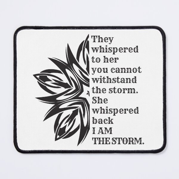Item preview, She whispered back I am the storm designed and sold by Auntieck.