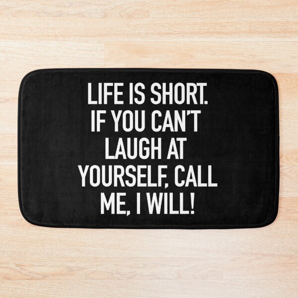 Item preview, Life is short. If you can't laugh at yourself, call me, I will. typography designed and sold by gstrehlow2011.