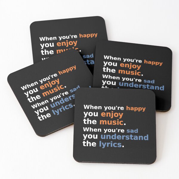 Item preview, When you're happy you enjoy the music. When you're sad you understand the lyrics designed and sold by FiaFiaPress.