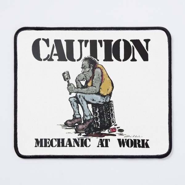 Item preview, Caution Mechanic at work designed and sold by Gregory Beck.