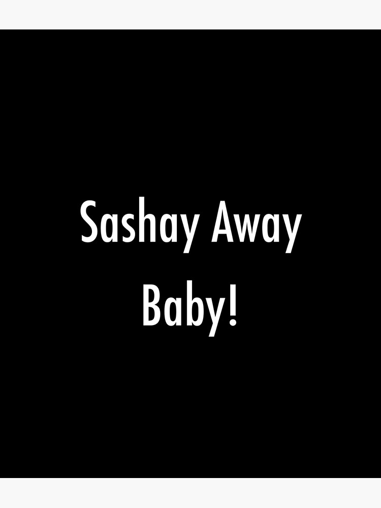 "Sashay Away in White" Poster by SloganBubble Redbubble