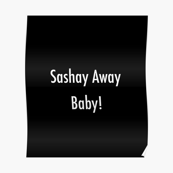 "Sashay Away in White" Poster by SloganBubble Redbubble
