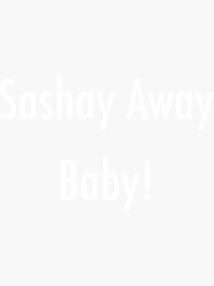 "Sashay Away in White" Sticker for Sale by SloganBubble Redbubble