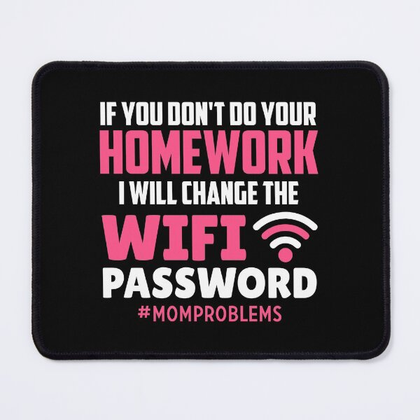 Item preview, If you don't do your homework i will change the wifi password designed and sold by Zexten.