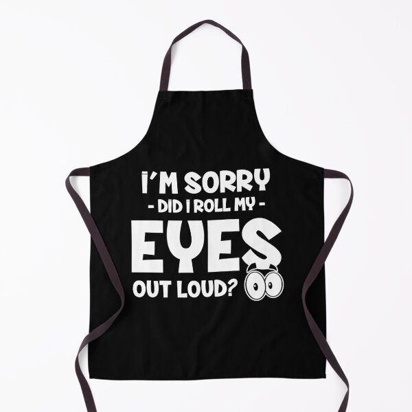 Item preview, I'm sorry did I roll my eyes out loud designed and sold by Zexten.