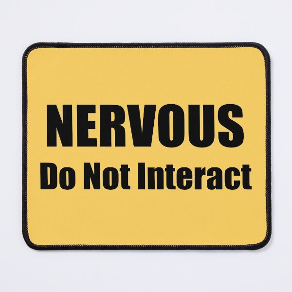 Item preview, NERVOUS: Do Not Interact - for nervous humans designed and sold by brodolo.