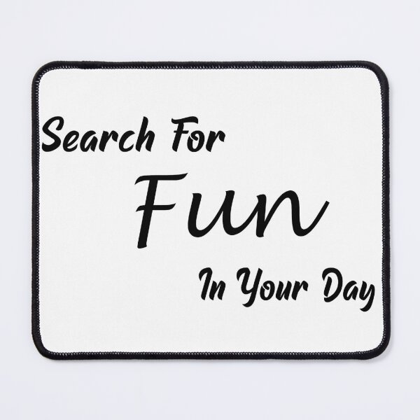 Item preview, Search For Fun In Your Day Motivation Gifts  designed and sold by My Shobs.