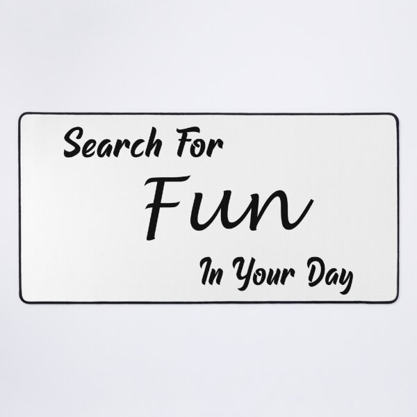 Item preview, Search For Fun In Your Day Motivation Gifts designed and sold by My Shobs.