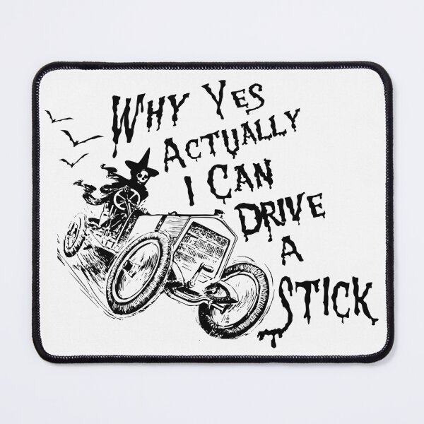Item preview, why yes actually i can drive a stick designed and sold by printhappy4you.
