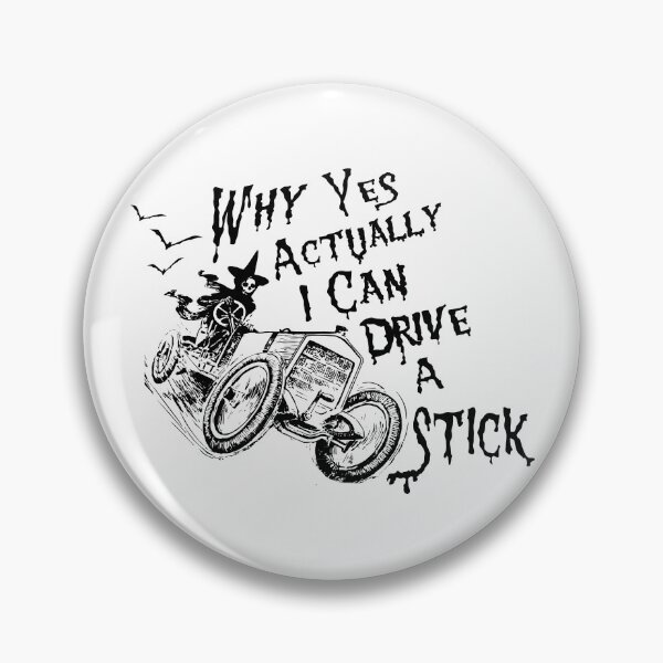 Item preview, why yes actually i can drive a stick designed and sold by printhappy4you.